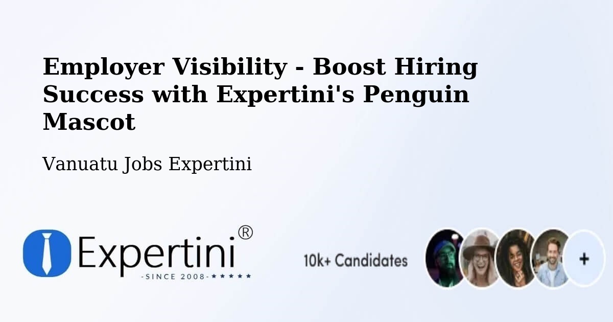 CV and Resume Visibility Optimization – Sola - Vanuatu Jobs Expertini